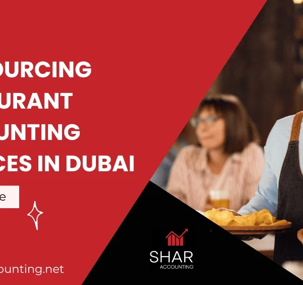 Benefits of Outsourcing Restaurant Accounting Services in Dubai
