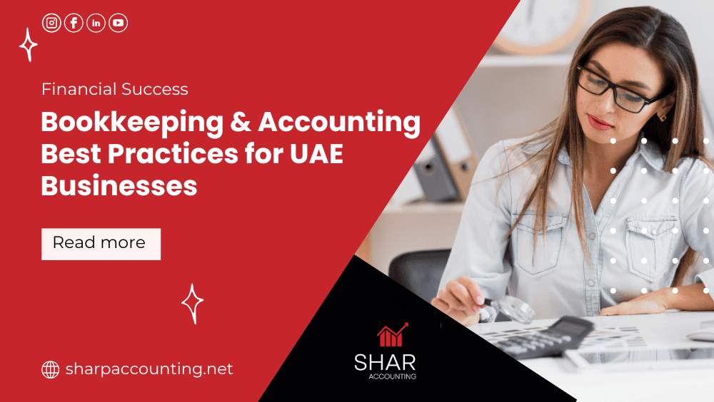 Bookkeeping & Accounting Best Practices for UAE Businesses