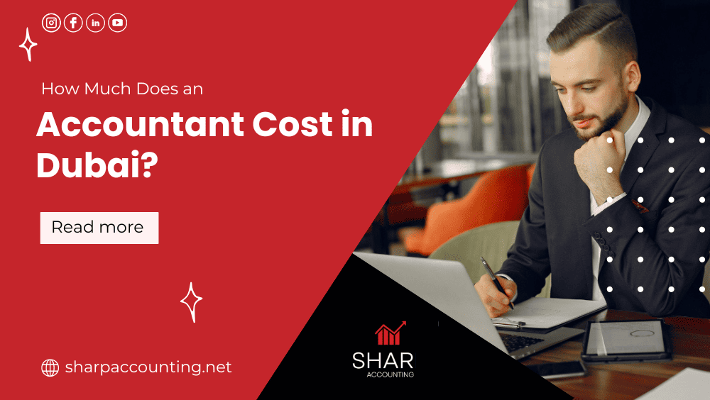 How Much Does an Accountant Cost in Dubai?