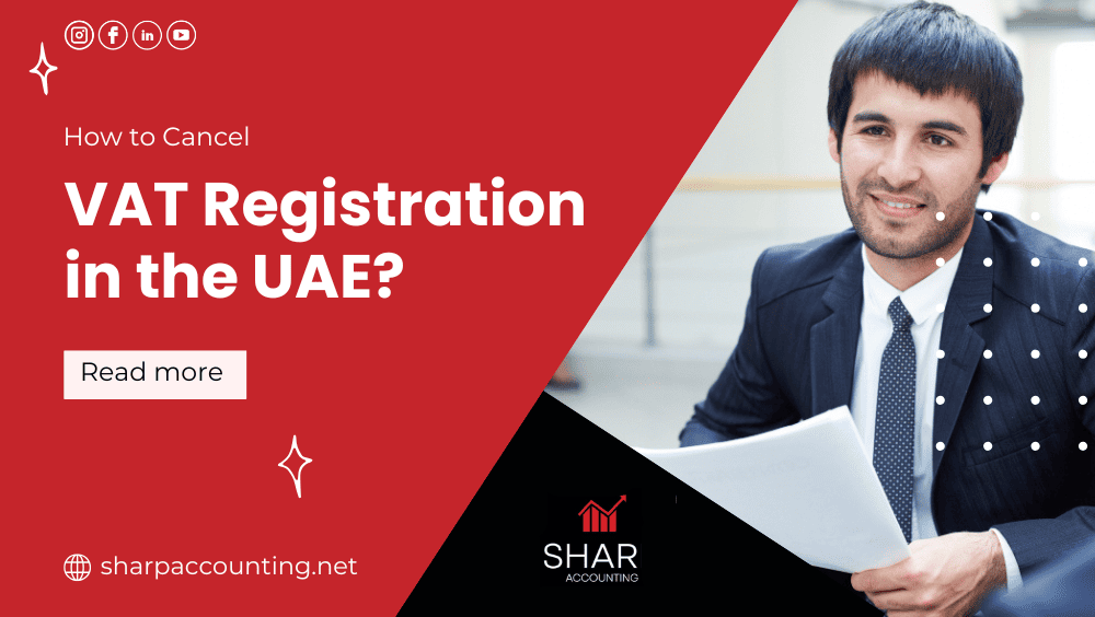 How to Cancel VAT Registration in the UAE?