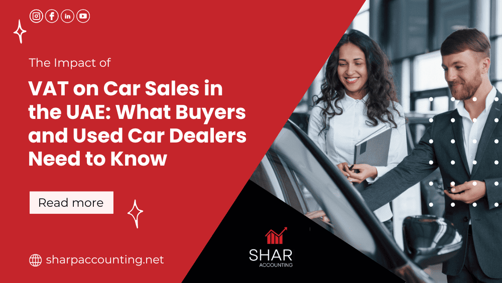 The Impact of VAT on Car Sales in the UAE: What Buyers and Used Car Dealers Need to Know