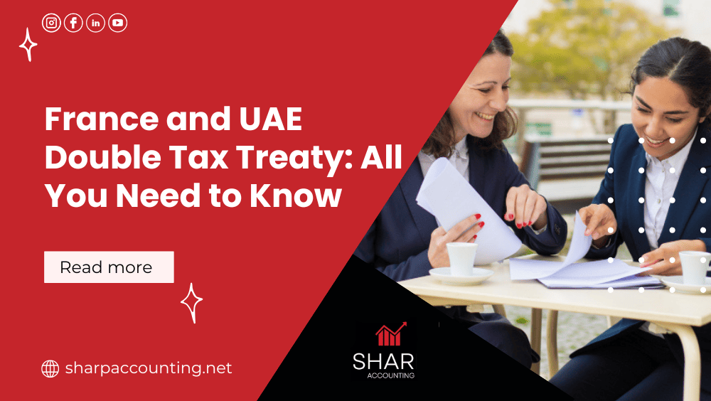 France and UAE Double Tax Treaty: All You Need to Know