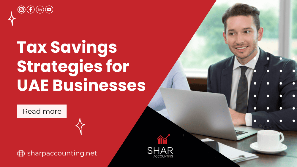 Tax Savings Strategies for UAE Businesses