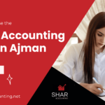 How-to-Choose-the Right Accounting Firm in Ajman