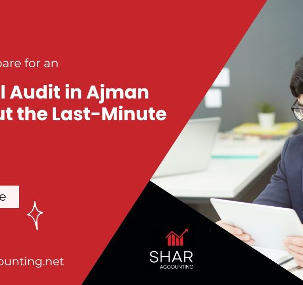 How to Prepare for an External Audit in Ajman (Without the Last-Minute Panic)