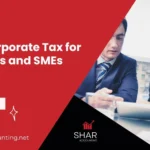 UAE Corporate Tax for Startups and SMEs